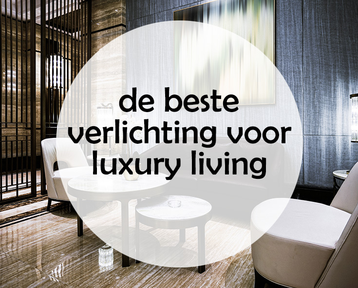 De beste verlichting voor ‘luxury living’ topic icon